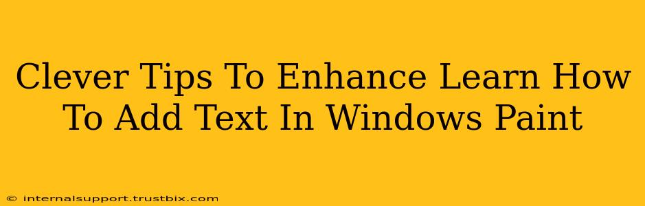 Clever Tips To Enhance Learn How To Add Text In Windows Paint