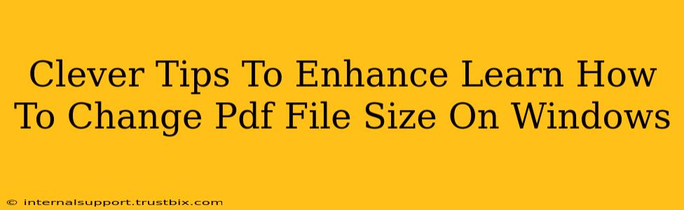 Clever Tips To Enhance Learn How To Change Pdf File Size On Windows