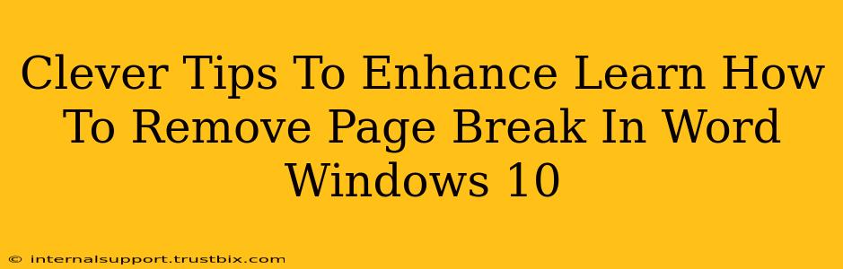 Clever Tips To Enhance Learn How To Remove Page Break In Word Windows 10