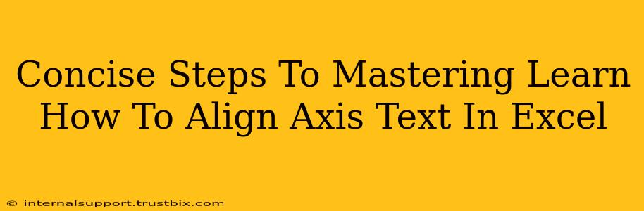 Concise Steps To Mastering Learn How To Align Axis Text In Excel