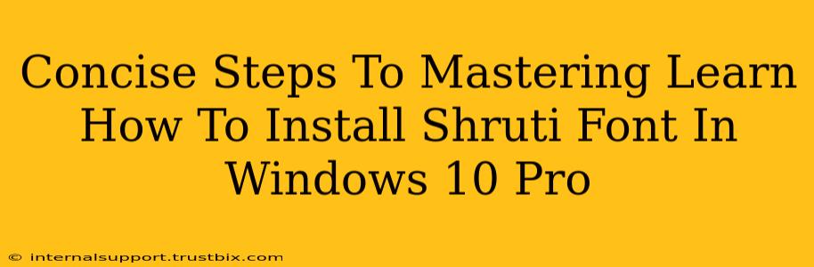 Concise Steps To Mastering Learn How To Install Shruti Font In Windows 10 Pro