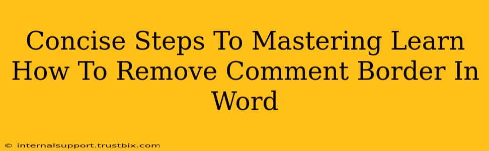 Concise Steps To Mastering Learn How To Remove Comment Border In Word