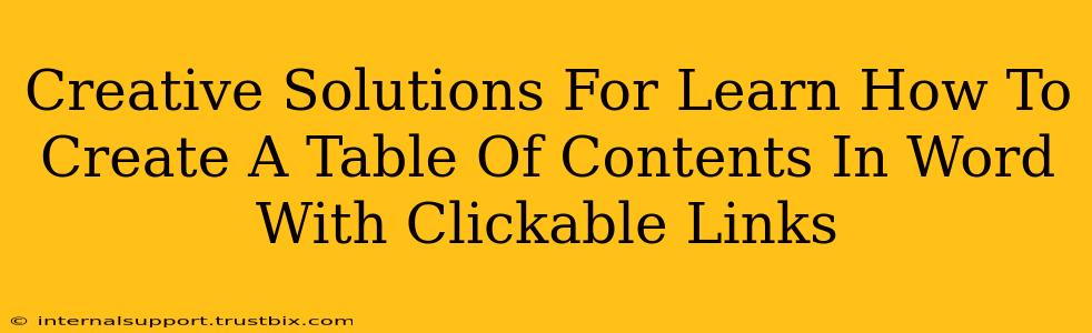 Creative Solutions For Learn How To Create A Table Of Contents In Word With Clickable Links