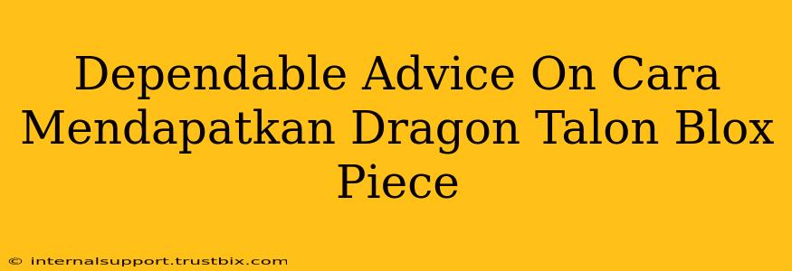 Dependable Advice On Cara Mendapatkan Dragon Talon Blox Piece