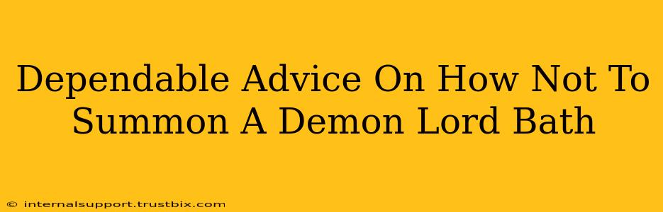 Dependable Advice On How Not To Summon A Demon Lord Bath