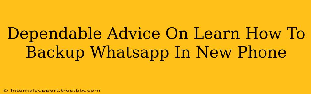 Dependable Advice On Learn How To Backup Whatsapp In New Phone