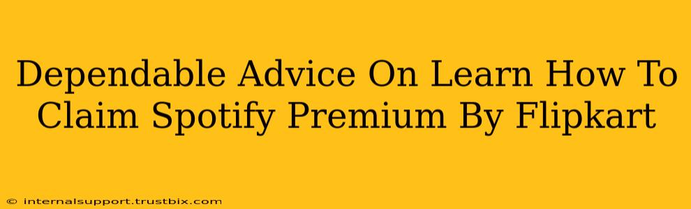 Dependable Advice On Learn How To Claim Spotify Premium By Flipkart