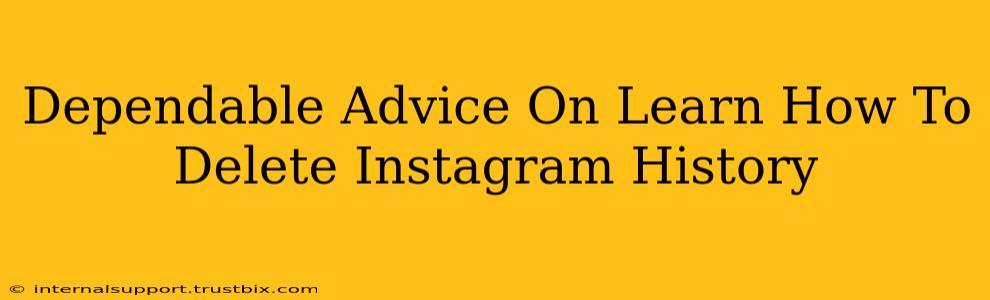 Dependable Advice On Learn How To Delete Instagram History