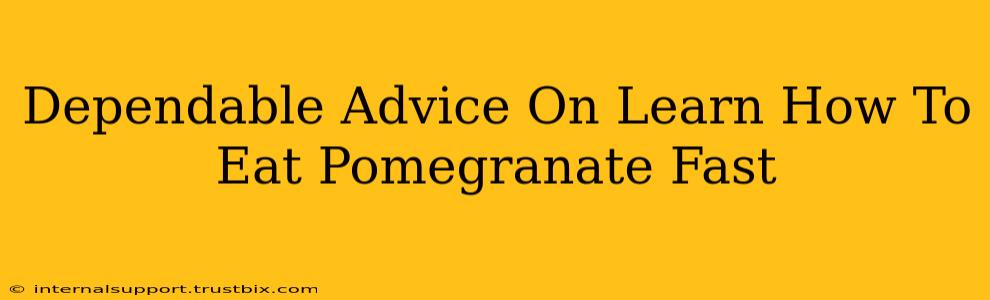 Dependable Advice On Learn How To Eat Pomegranate Fast