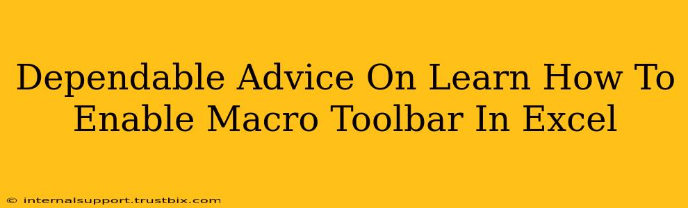 Dependable Advice On Learn How To Enable Macro Toolbar In Excel