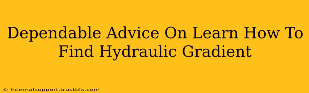 Dependable Advice On Learn How To Find Hydraulic Gradient