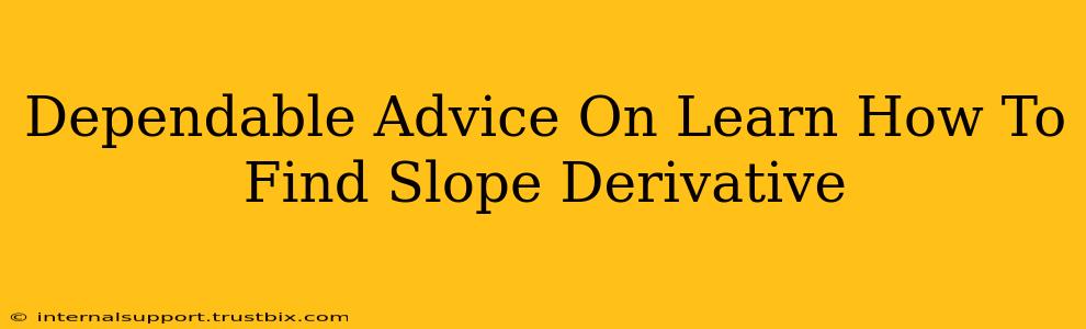 Dependable Advice On Learn How To Find Slope Derivative