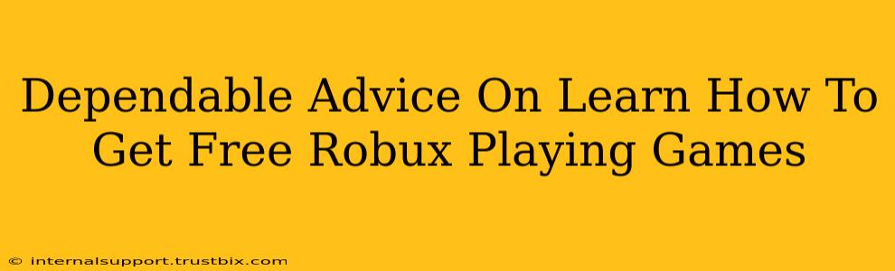 Dependable Advice On Learn How To Get Free Robux Playing Games