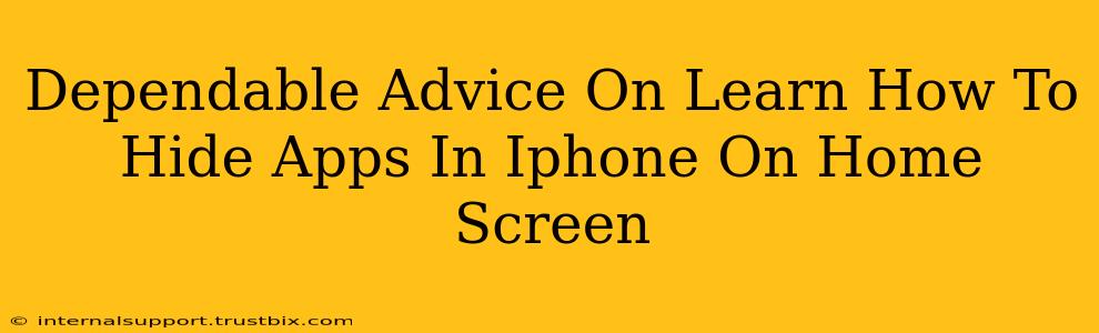 Dependable Advice On Learn How To Hide Apps In Iphone On Home Screen