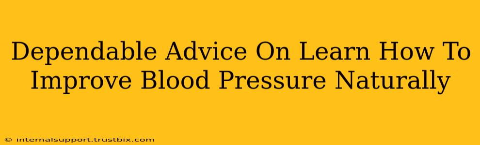 Dependable Advice On Learn How To Improve Blood Pressure Naturally