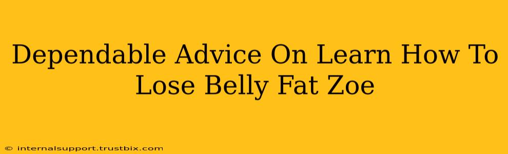 Dependable Advice On Learn How To Lose Belly Fat Zoe