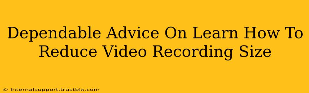 Dependable Advice On Learn How To Reduce Video Recording Size