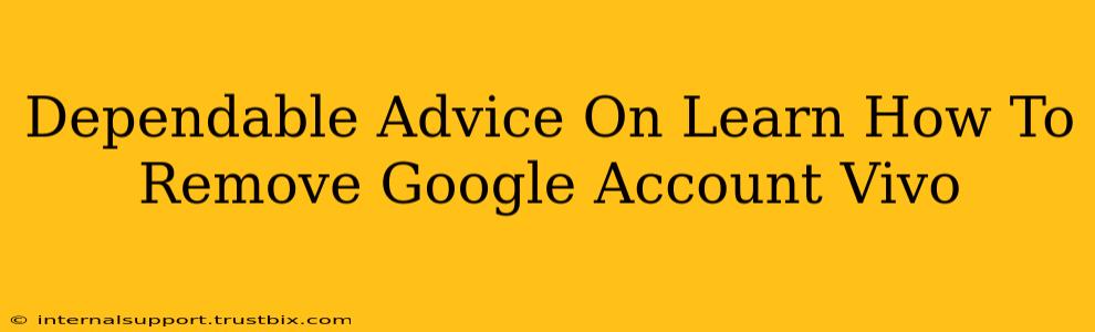 Dependable Advice On Learn How To Remove Google Account Vivo