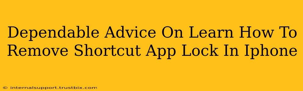 Dependable Advice On Learn How To Remove Shortcut App Lock In Iphone