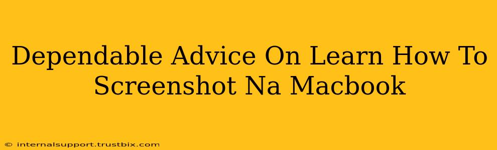 Dependable Advice On Learn How To Screenshot Na Macbook