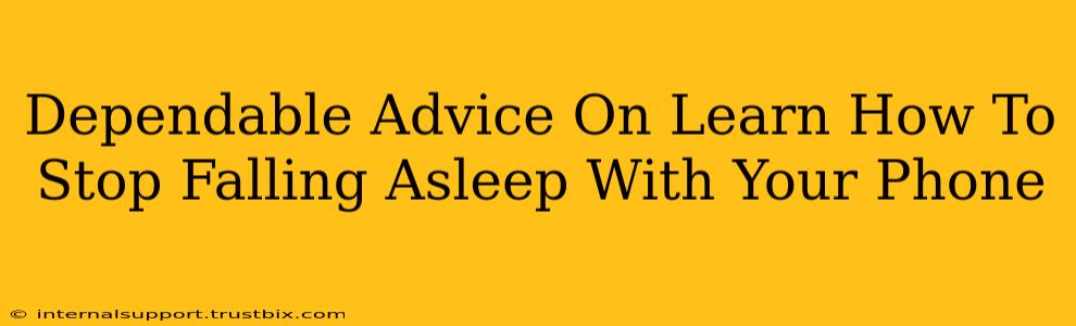 Dependable Advice On Learn How To Stop Falling Asleep With Your Phone