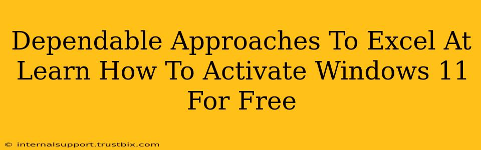 Dependable Approaches To Excel At Learn How To Activate Windows 11 For Free