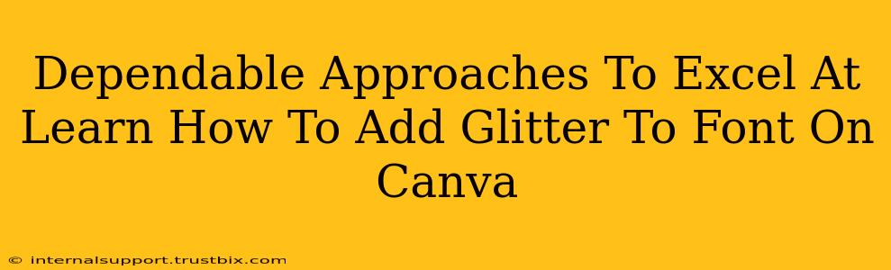 Dependable Approaches To Excel At Learn How To Add Glitter To Font On Canva