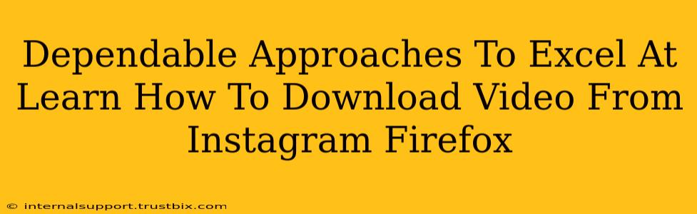 Dependable Approaches To Excel At Learn How To Download Video From Instagram Firefox