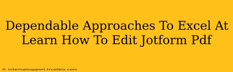 Dependable Approaches To Excel At Learn How To Edit Jotform Pdf