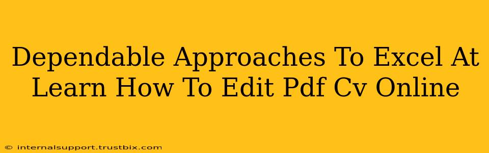 Dependable Approaches To Excel At Learn How To Edit Pdf Cv Online