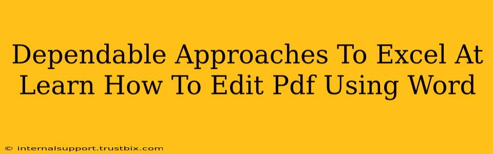 Dependable Approaches To Excel At Learn How To Edit Pdf Using Word