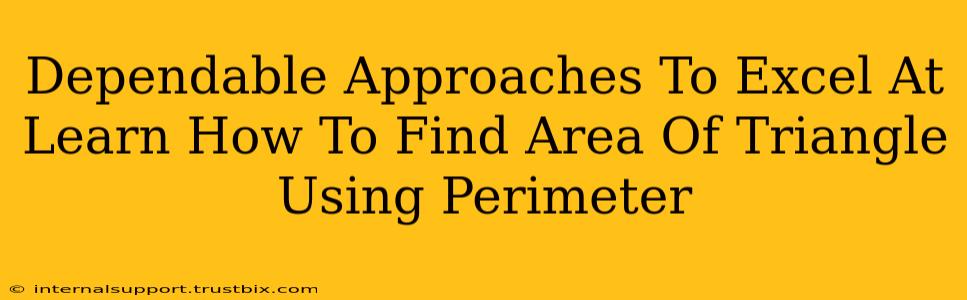 Dependable Approaches To Excel At Learn How To Find Area Of Triangle Using Perimeter