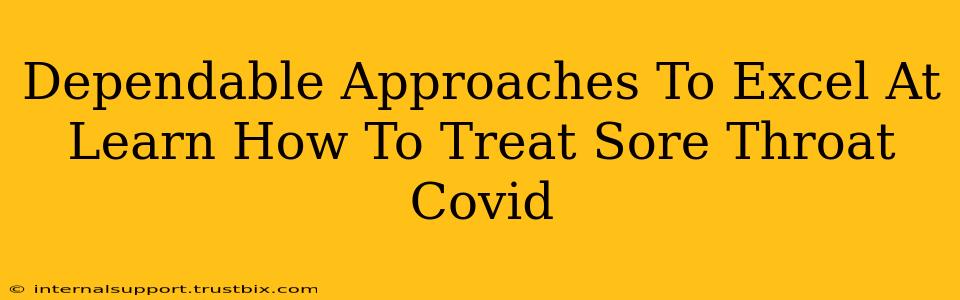 Dependable Approaches To Excel At Learn How To Treat Sore Throat Covid