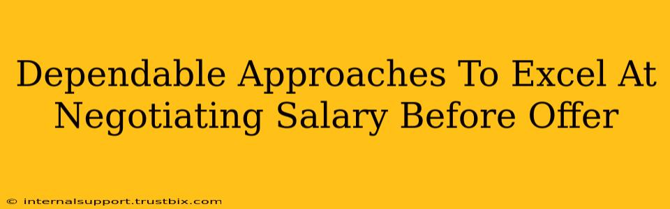 Dependable Approaches To Excel At Negotiating Salary Before Offer