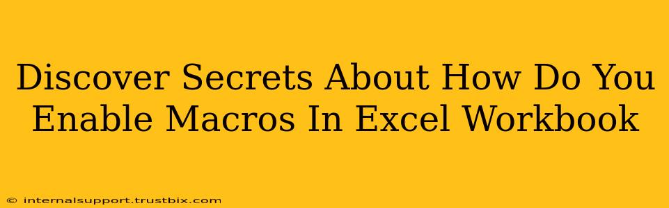 Discover Secrets About How Do You Enable Macros In Excel Workbook