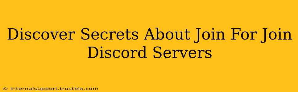 Discover Secrets About Join For Join Discord Servers