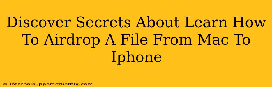 Discover Secrets About Learn How To Airdrop A File From Mac To Iphone