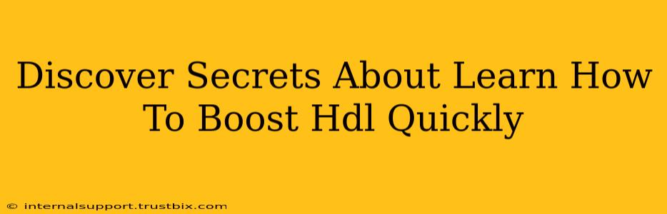 Discover Secrets About Learn How To Boost Hdl Quickly