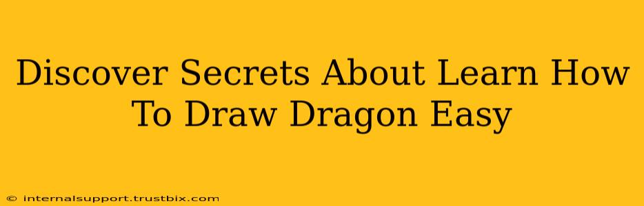 Discover Secrets About Learn How To Draw Dragon Easy