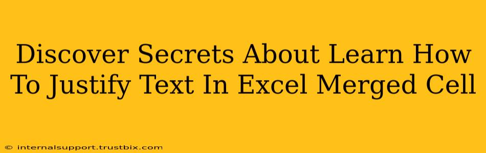 Discover Secrets About Learn How To Justify Text In Excel Merged Cell