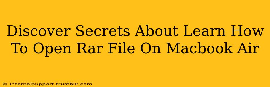 Discover Secrets About Learn How To Open Rar File On Macbook Air