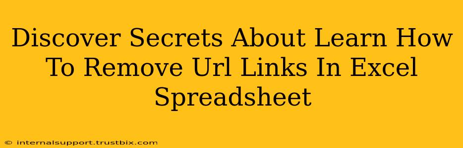 Discover Secrets About Learn How To Remove Url Links In Excel Spreadsheet