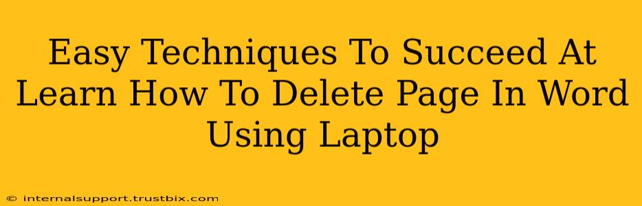 Easy Techniques To Succeed At Learn How To Delete Page In Word Using Laptop