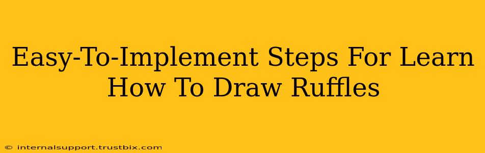 Easy-To-Implement Steps For Learn How To Draw Ruffles