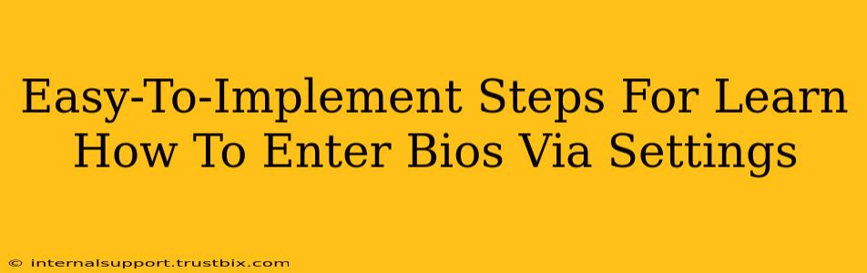 Easy-To-Implement Steps For Learn How To Enter Bios Via Settings