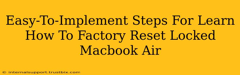 Easy-To-Implement Steps For Learn How To Factory Reset Locked Macbook Air