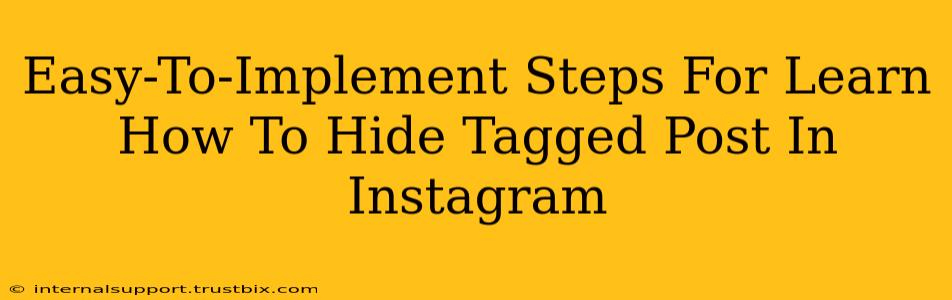 Easy-To-Implement Steps For Learn How To Hide Tagged Post In Instagram