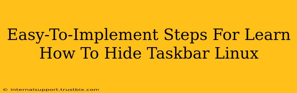 Easy-To-Implement Steps For Learn How To Hide Taskbar Linux