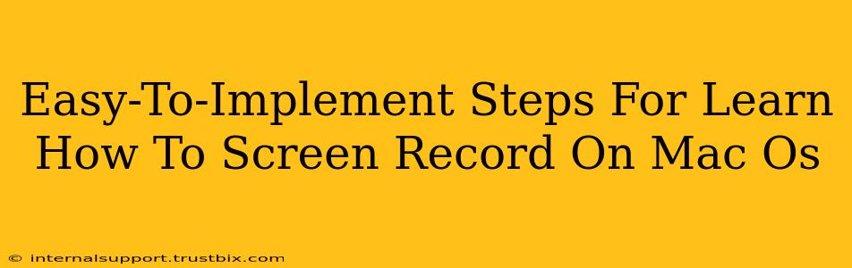 Easy-To-Implement Steps For Learn How To Screen Record On Mac Os