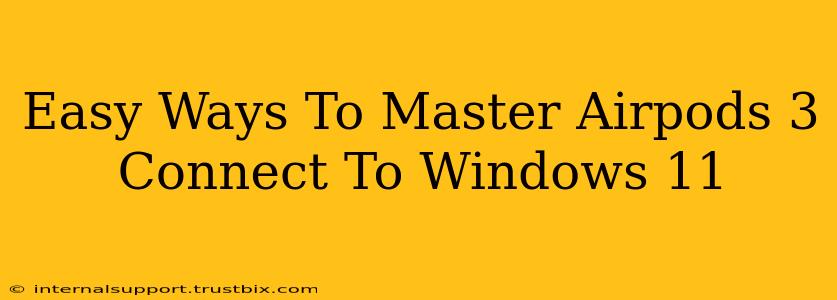 Easy Ways To Master Airpods 3 Connect To Windows 11